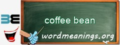 WordMeaning blackboard for coffee bean